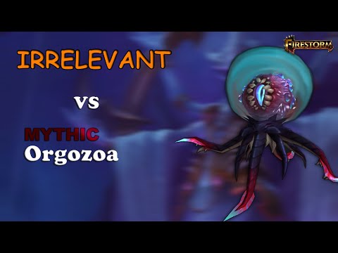 Irrelevant vs Mythic Orgozoa | Firestorm Wow