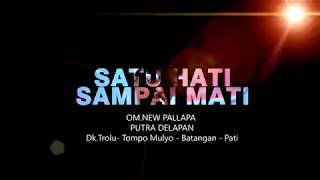 Download lagu Satu Hati Sampai Mati— New Pallapa live Putra Delapan Trolu —Batangan Pati mp3