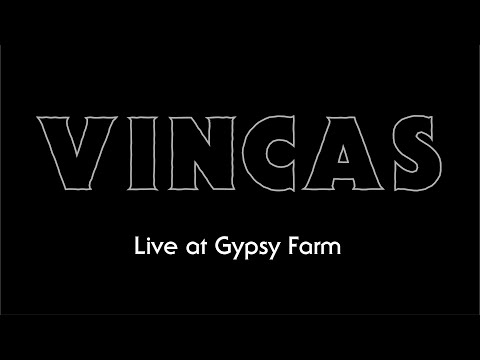 Vincas - Live at Gypsy Farm