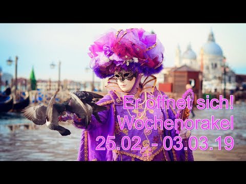 Er öffnet sich! Wochenorakel: 25.02. - 03.03.2019