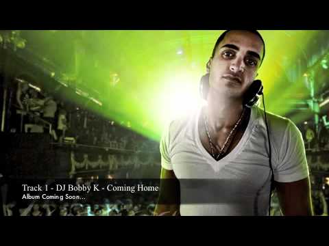 Track 1 - Dj Bobby K - Coming home