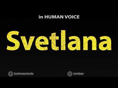 How To Pronounce Svetlana