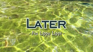 Later - KARAOKE VERSION - as popularized by Fra Lippo Lippi