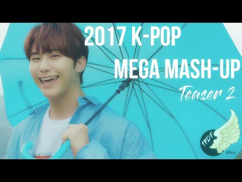 TEASER 2 | 2017 K-POP MEGA MASHUP - TPDF