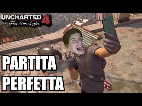 LA PARTITA PERFETTA, O QUASI? | UNCHARTED 4
