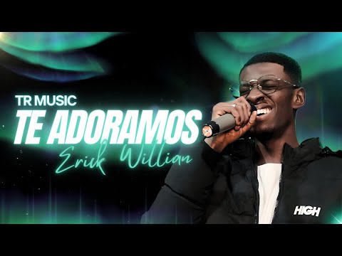 Te Adoramos - Erick William