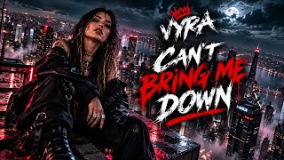 Download lagu VYRA – CAN’T BRING ME DOWN |   mp3