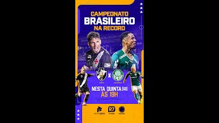 Quinta-feira (12), às 19h, Vasco e Palmeiras duelam em mais uma partida do #BrasileirãoNaRECORD