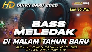 Download lagu DJ FULL BASS 2026 SPESIAL MALAM TAHUN BARU CEK SOUND BASS MELED4K PALING ENAK BUAT JOGET (MHLS PRO) mp3