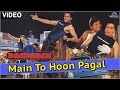 Main To Hoon Pagal (Baadshah) 