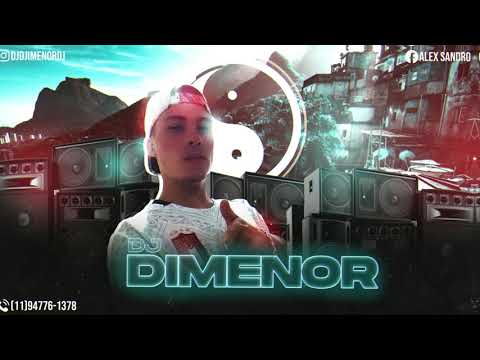 DJ DIMENOR = FOI NO BAILE DO DIMENOR = MC BRANKIM 2K21