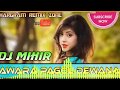 Awara Pagal Diwana    Hindi Dj ReMiX     DJ Mihir Santari 640x360