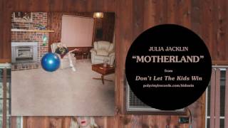 Julia Jacklin - Motherland [OFFICIAL AUDIO]