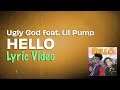 Ugly God Feat Lil Pump Hello Lyrics Lyrics On Lock