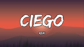 Reik - Ciego (LETRA)