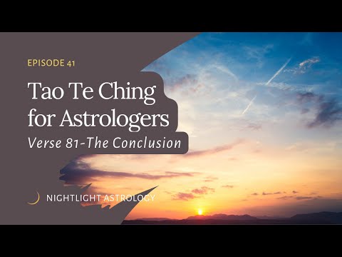 The Tao Te Ching for Astrologers - Verse 81