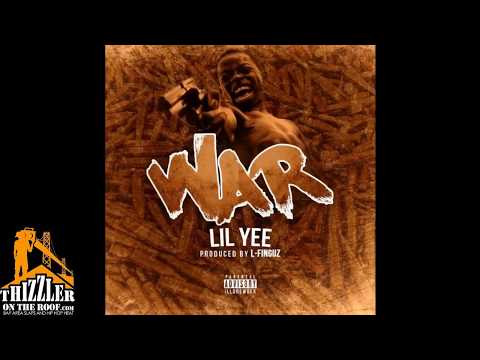 Lil Yee - War (Prod. L-Finguz) [Thizzler Audio]