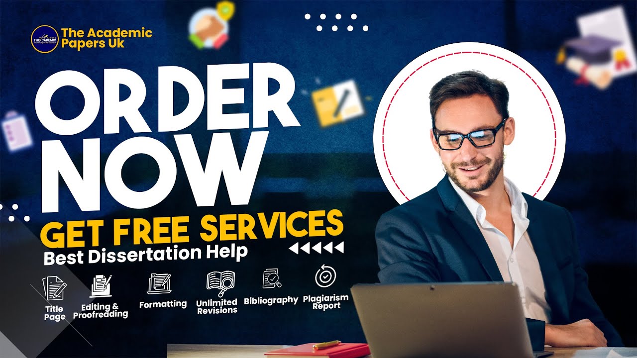 Order Now and Get Free Services | best dissertation writing service | the Academic Papers UK