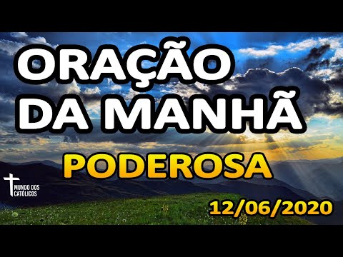 Oração da Manhã - Salmo do Dia de Hoje 12/06 - Mensagem do Dia Oração Poderosa