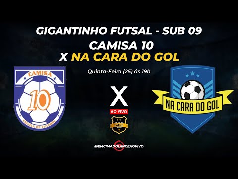 Final Sub 9: Camisa 10 x Na Cara do Gol - GIGANTINHO FUTSAL