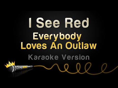 Everybody Loves An Outlaw -  I See Red (Karaoke Version)