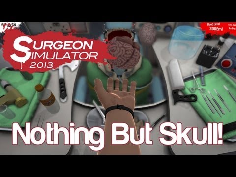 Nothing But Skull - My Very Own Achievement! | Surgeon Simulator 2013