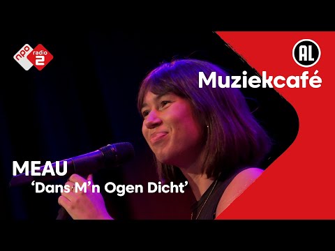 MEAU - Dans M'n Ogen Dicht | NPO Radio 2