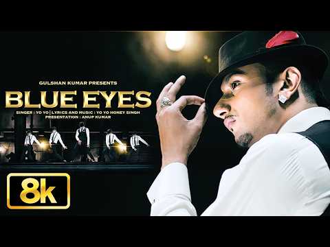 Blue Eyes 8K Full Video Song | Yo Yo Honey Singh | T-Series