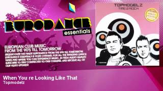 Topmodelz - When You re Looking Like That - Eurodance Essentials