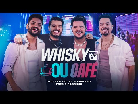 William Couto e Adriano - Whisky ou Café - DVD Melhor Versão