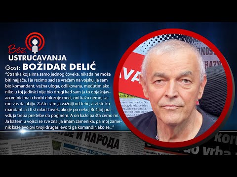 BEZ USTRUČAVANJA - Božidar Delić: Mi imamo ludaka na čelu države koji je opasan po ceo narod!