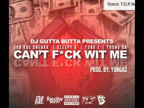 Sneakk ft. Sleepy D, Yung X & Young DA -  Cant Fuck Wit Me (AUDIO)