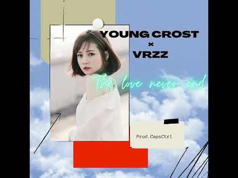 Young Crost x Vrzz  - The Love Never End (Prod. CapsCtrl)