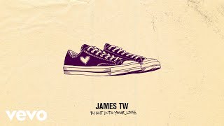 James TW - Right Into Your Love (Audio)