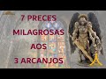Prayer To The 3 Archangels 7 Powerful And Miraculous Prayers To Each One