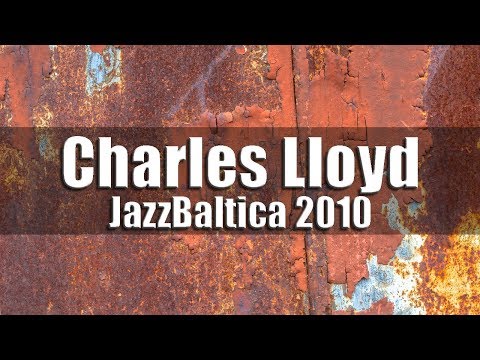 Charles Lloyd New Quartet - JazzBaltica 2010 [HD]