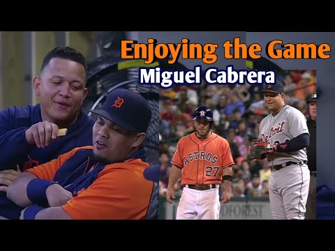 MLB | Miguel Cabrera  Enjoying the Game