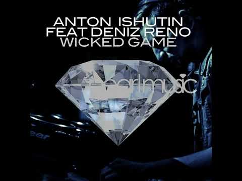 Wicked Game feat  Deniz Reno • Anton Ishutin
