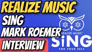 Interview with Mark Roemer - Co-Founder of Realize Music: Sing