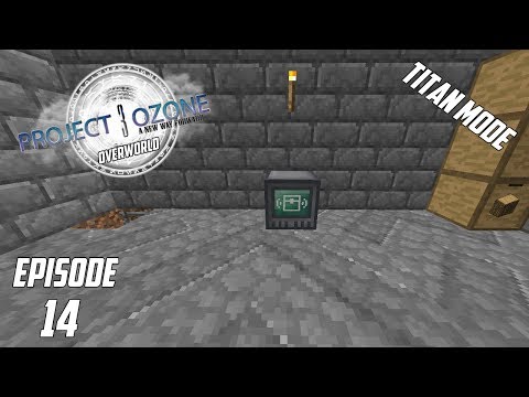 Modded Minecraft Project Ozone 3 Titan Mode Overworld EP 14 storage scanner and wireless power