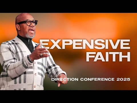 Expensive Faith | Bishop Herbert Bailey | Direction Conference Session #1