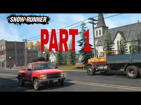 SNOWRUNNER - GAMEPLAY WALKTHROUGH PART 1