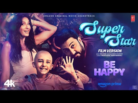 Be Happy: Superstar (Film Version) | Abhishek A Bachchan | Nora Fatehi | Inayat V | Mika S | Harsh — Be Happy