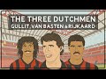 The Three Dutchmen Gullit Van Basten Rijkaard