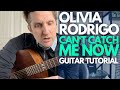 Can T Catch Me Now By Olivia Rodrigo Guitar Tutorial Guitar Lessons With Stuart