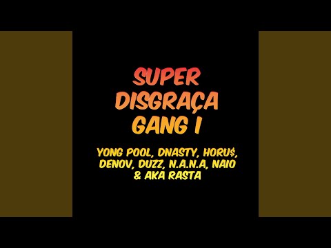 Super Disgraça Gang I