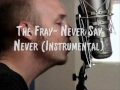 Never Say Never (INSTRUMENTAL) - The Fray ...