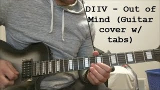 DIIV - Out of Mind (Guitar cover w/ tabs)