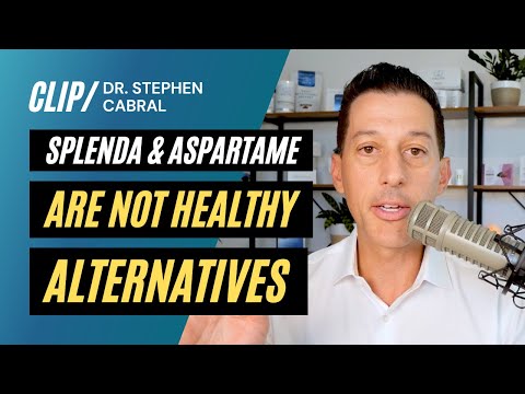 Splenda & Aspartame Are Not Healthy Alternatives | Dr. Stephen Cabral