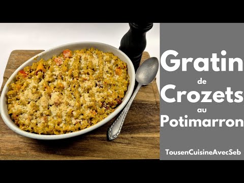 GRATIN de CROZETS au POTIMARRON (Tous en cuisine avec Seb)